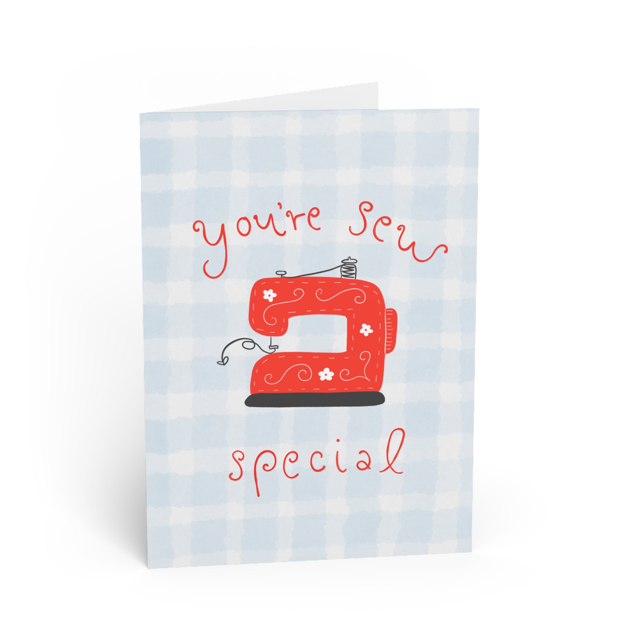 Greeting Card - “You’re Sew Special”